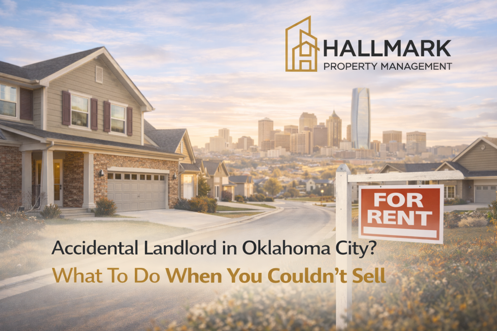 Accidental Landlord in Oklahoma City? What To Do When You Couldn’t Sell